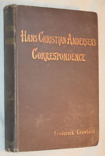 Image for Hans Christian Andersen's Correspondence with the late Grand-Duke of Saxe-Weimar, Charles Dickens, &c, &c