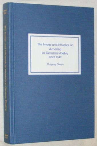 Image for The Image and Influence of America in German Poetry since 1945
