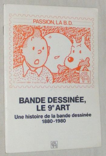 Image for Passion, la B.D. Bande dessinée, le 9e art. Une histoire de la bande dessinée 1880-1980
