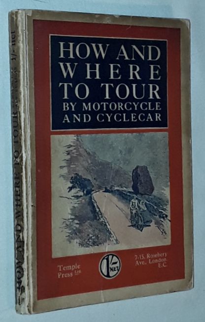 Image for How and where to tour by Motorcycle and Cyclecar. Illustrated with 25 carefully drawn maps and with 10 pen and ink drawings by Frank Patterson