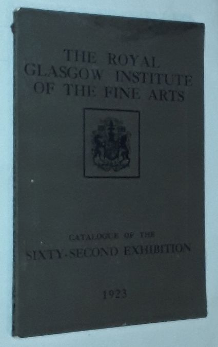 Image for The Royal Glasgow Institute of the Fine Arts Sixty-Second Annual Exhibition, McLellan Galleries Glasgow 1923