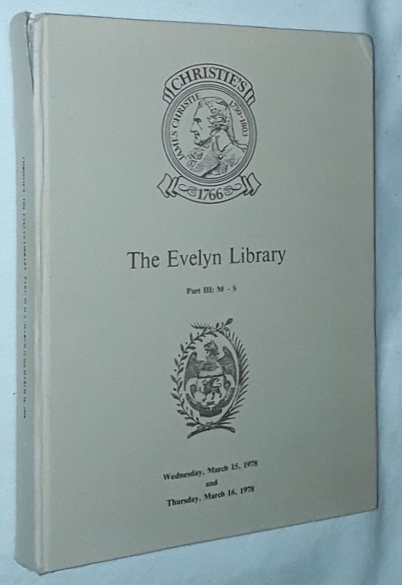 Image for The Evelyn Library, sold by order of the Trustees of the Wills of J H C Evelyn, deceased, and Major Peter Evelynm deceased. Part III M-S.