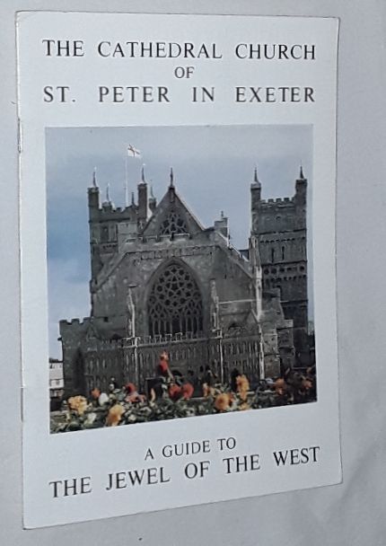 Image for The Cathedral Church of St Peter in Exeter, a guide to the Jewel of the West