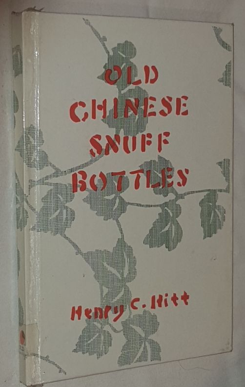 Image for Old Chinese Snuff Bottles: Notes, with a catalogue of a modest collection