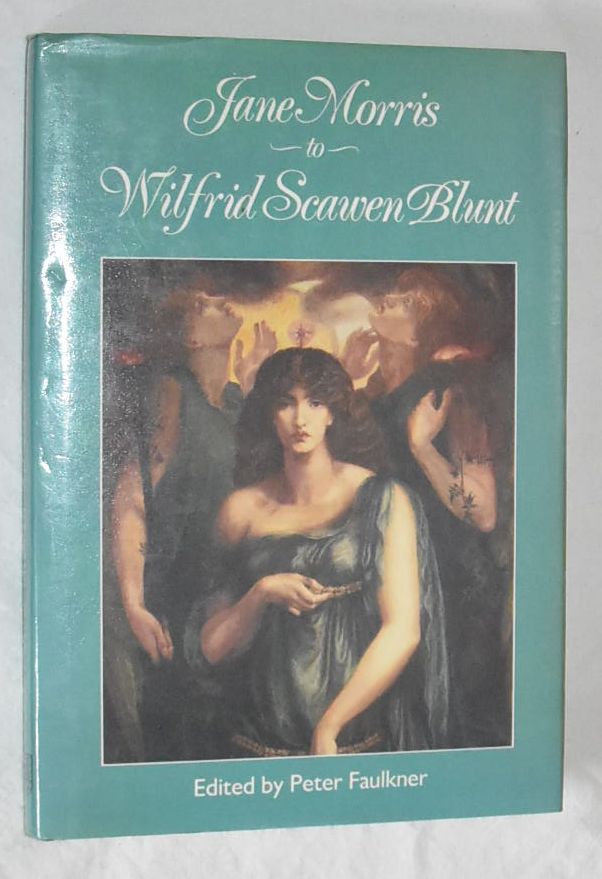 Image for Jane Morris to Wilfrid Scawen Blunt: the letters of Jane Morris to Wilfred Scawen Blunt together with extracts from Blunt's diaries