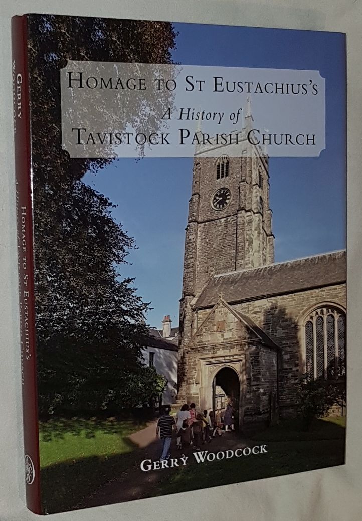 Image for Homage To St. Eustachius's: A History Of Tavistock Parish Church