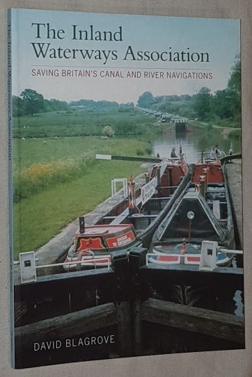 Image for The Inland Waterways Association: saving Britain's canal and river navigations