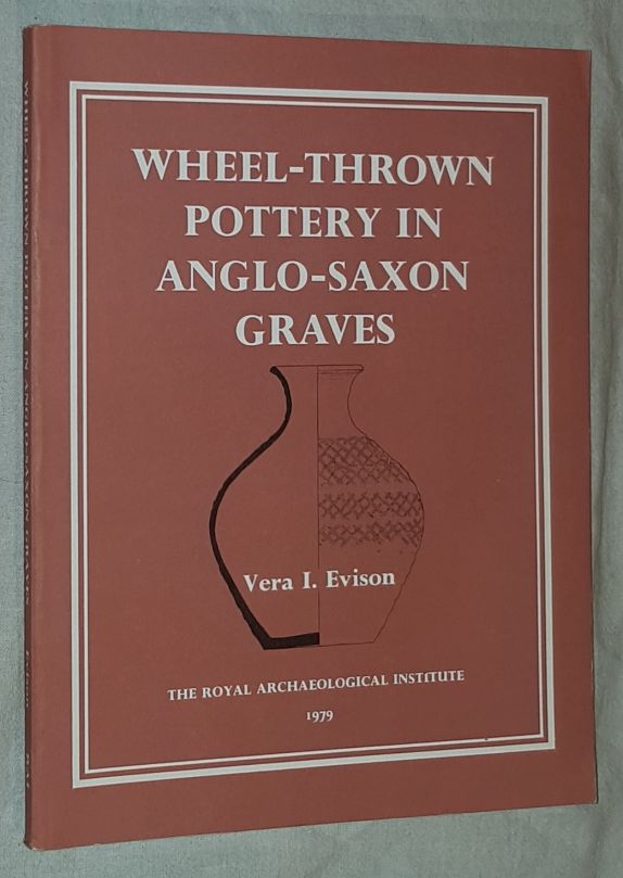 Image for A Corpus of Wheel-thrown Pottery in Anglo-Saxon Graves
