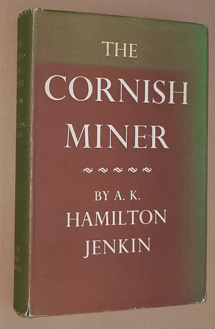 Image for The Cornish Miner: an acciunt of his life above and underground from early times