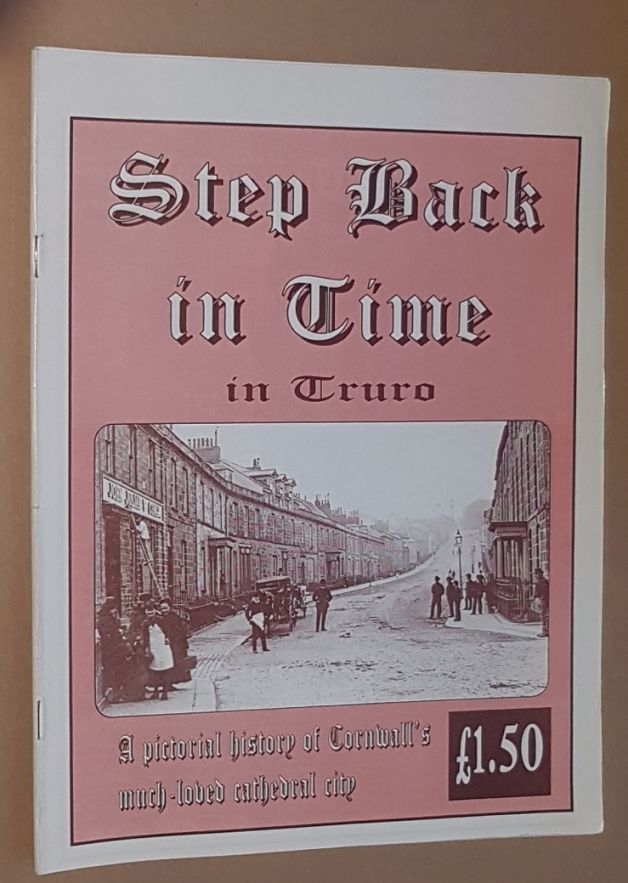 Image for Step Back in Time in Truro: a pictorial history of Cornwall's much-loved cathedral city