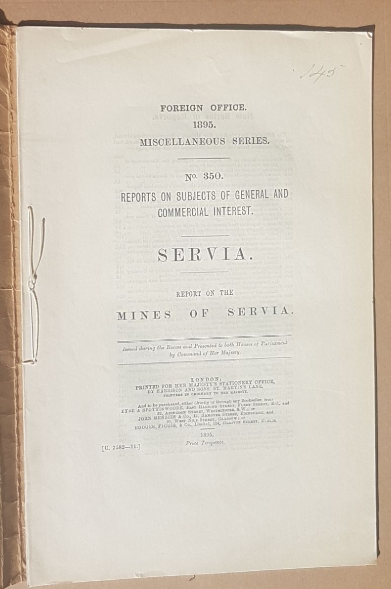 Image for Servia. Report on the Mines of Servia. (Foreign Office 1895 Miscellaneous Series. No.350: Reports on Subjects of General and Commercial Interest)