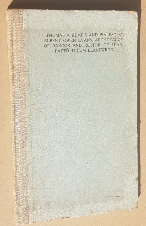 Image for Thomas a Kempis and Wales: a paper read before the Welsh Bibliographical Society, at the Powys Hall, University College, Bangor, on the 6th of August, 1931