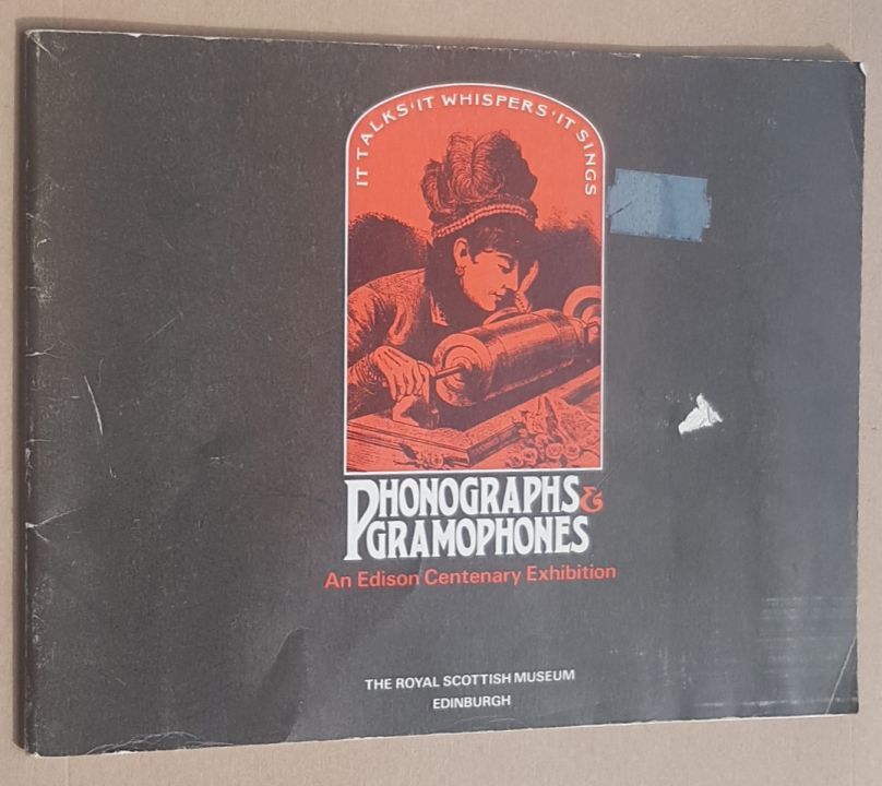 Image for Phonographs & Gramophones: a commemorative catalogue of the exhibition held at the Royal Scottish Museum from 2nd July - 2nd October 1977 to celebrate the centenary of Thomas Edison's invention of the phonograph