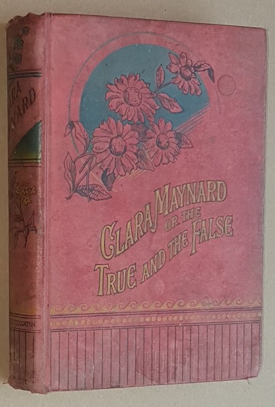 Image for Clara Maynard; or, the True and the False