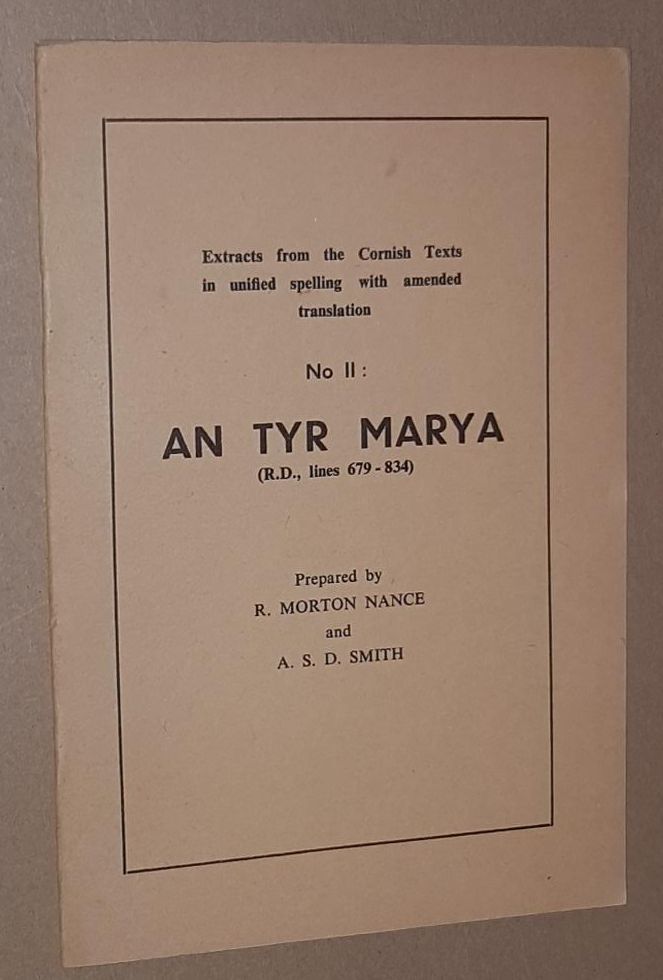 Image for An Tyr Marya (R.D., lines 679-834). Extracts from the Cornish Texts in unified spelling with amended translation No.2)