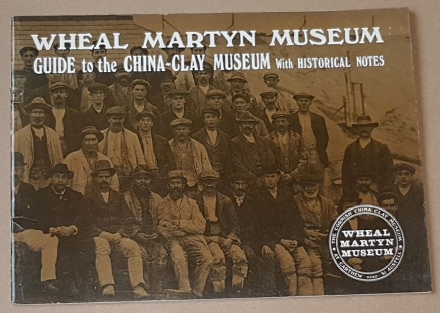 Image for Wheal Martyn Museum: guide to the China-Clay Museum with historical notes