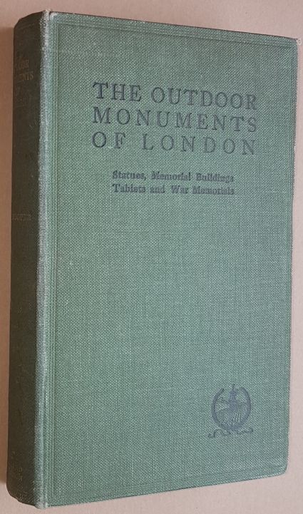 Image for The Outdoor Monuments of London: statues, memorial buildings, tablets & war memorials