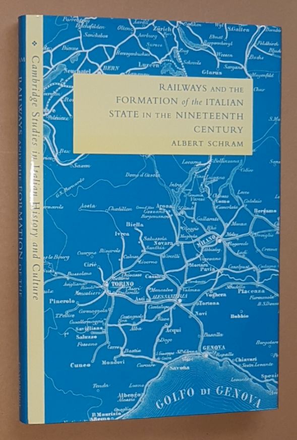 Image for Railways and the Formation of the Italian State in the Nineteenth Century (Cambridge Studies in Italian History and Culture)