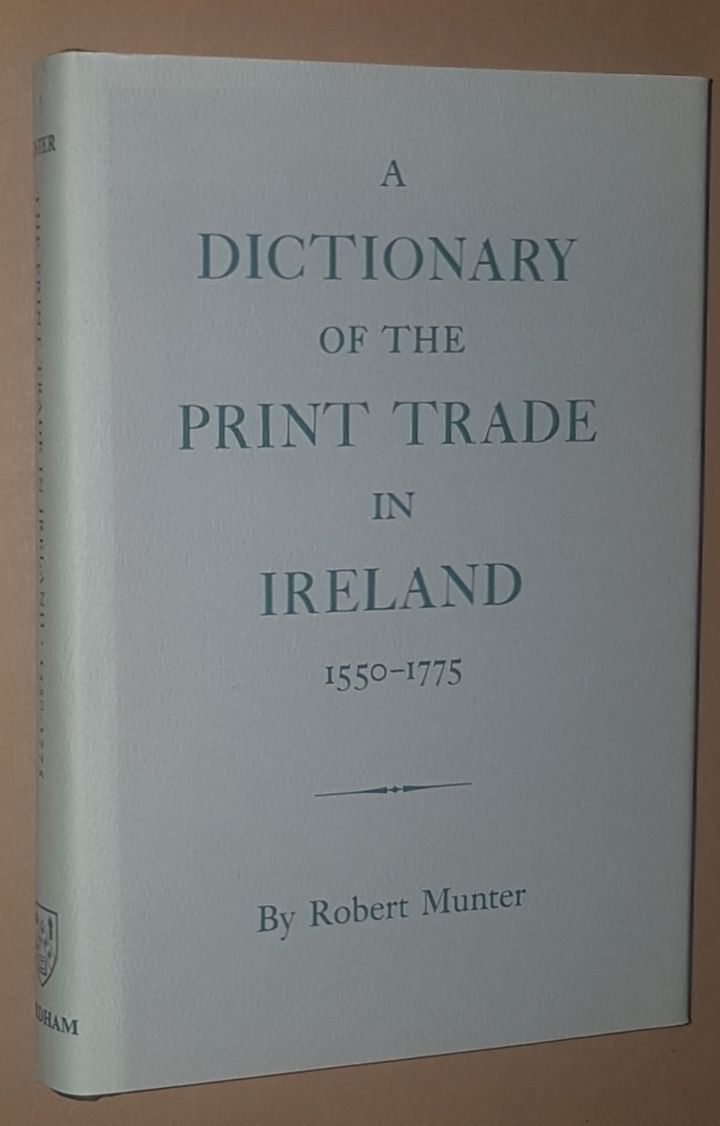 Image for A Dictionary of the Print Trade in Ireland 1550-1775