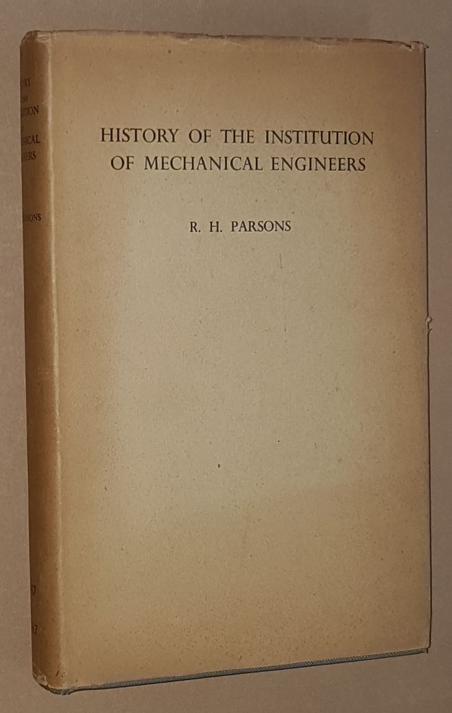 A History of the Institution of Mechanical Engineers 1847-1947 ...