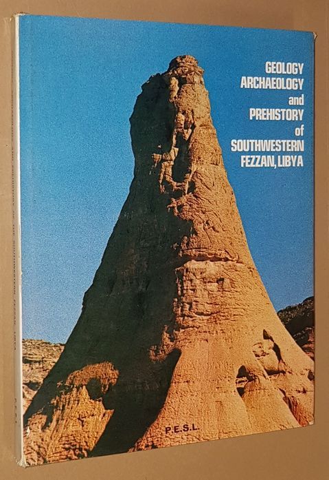 Image for Geology, Archaeology and Prehistory of Southwestern Fezzan, Libya