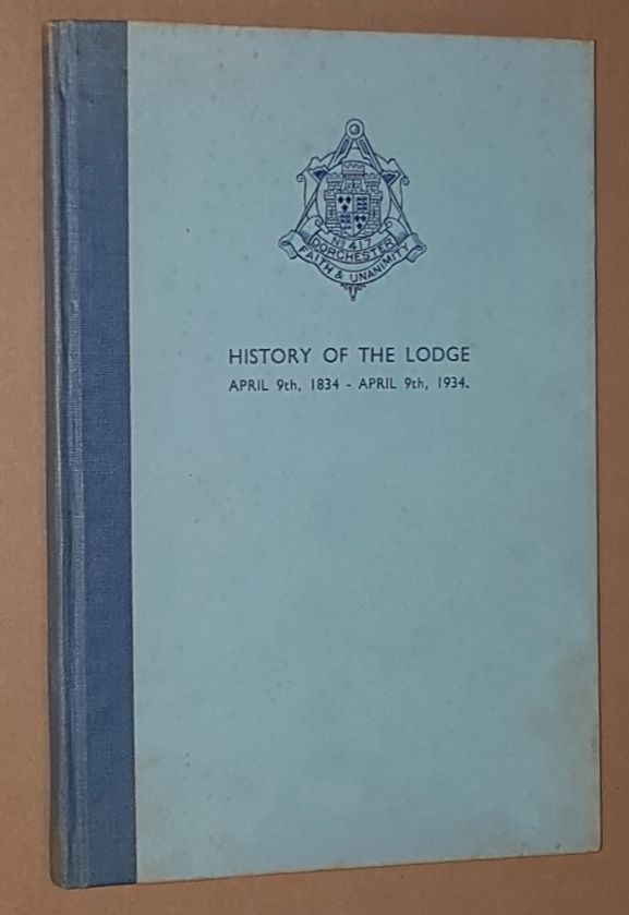 Image for History of Lodge No.417. Faith and Unanimity, Dorchester, Dorset, from April 9th 1834 to April 9th 1934