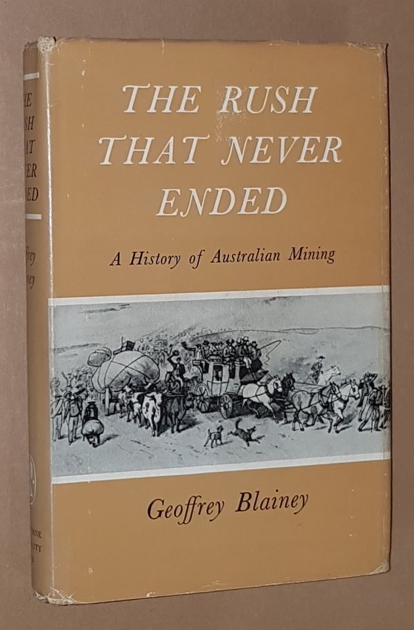 Image for The Rush That Never Ended: a history of Australian mining