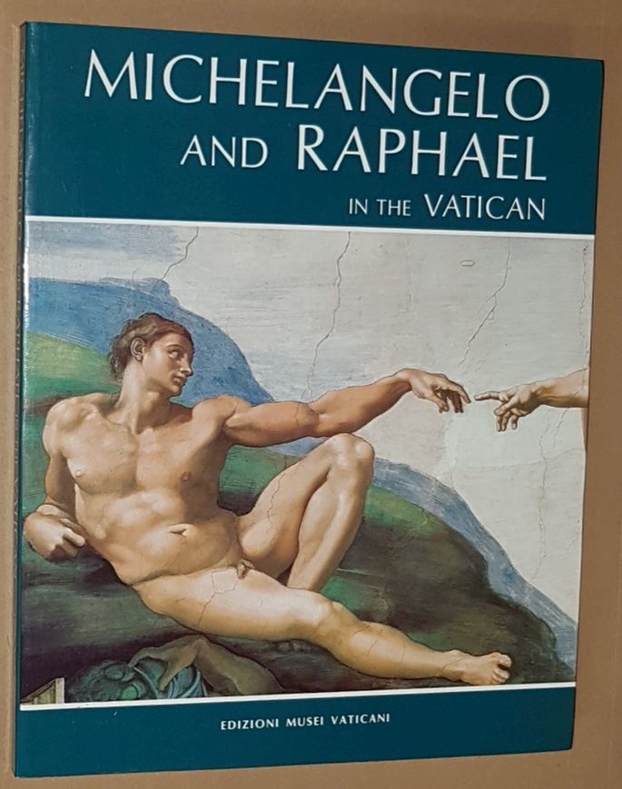 Image for Michaelangelo and Raphael with Botticelli, Perugino, Signorelli, Ghirlandaio and Rosselli in the Vatican, the Sistine Chapel, the Pauline Chapel, the Stanzas and the Loggias