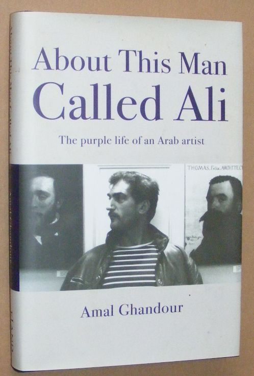 Image for About This Man Called Ali: the purple life of an Arab artist