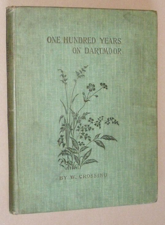 Image for One Hundred Years on Dartmoor: historical notices of the Forest and its purlieus during the Nineteenth Century