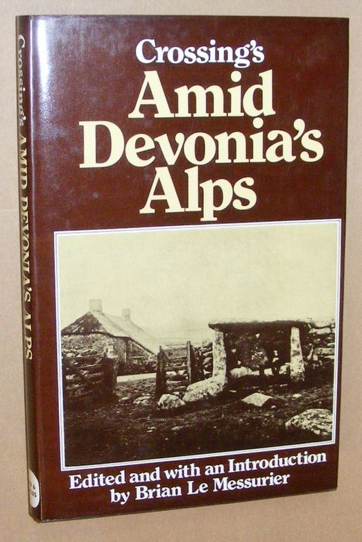 Image for Crossing's Amid Devonia's Alps or, Wanderings and Adventures on Dartmoor
