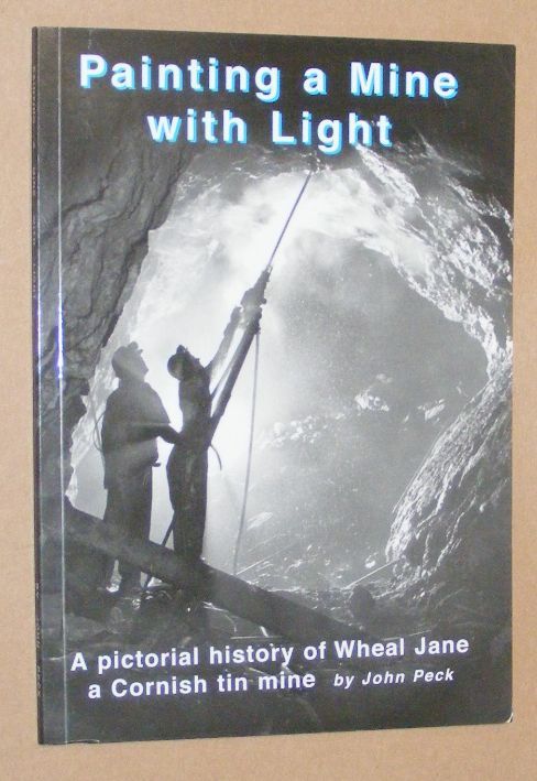 Image for Painting a Mine with Light: a pictorial history of a Cornish tin mine