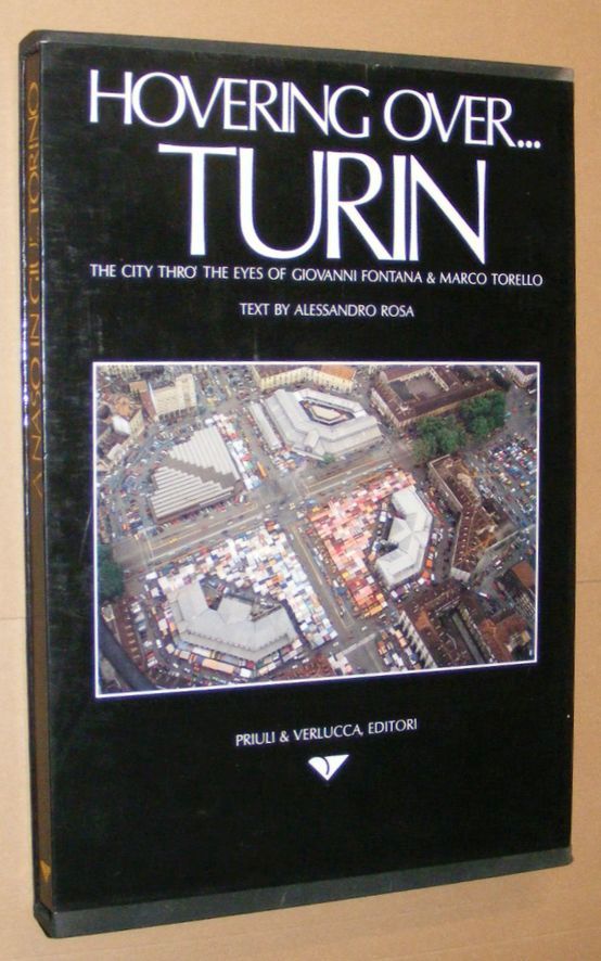 Image for Hovering over Turin: the city thro' the eyes of Giovanni Fontana & Marco Torello / Anaso in Giu' Torino: Due Fotografi Sulla Città
