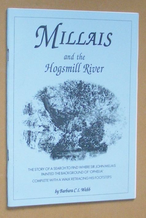 Image for Millis and the Hogsmill River: the story of the search to find where Sir John Millas painted the background of 'Ophelia', complete with a walk retracing his footsteps