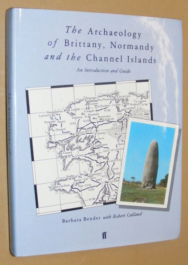 Image for The Archaeology of Brittany, Normandy and the Channel Islands: an Introduction and Guide