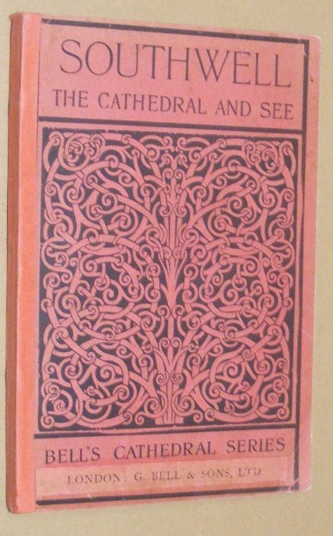 Image for The Cathedral Church of Southwell: a description of its fabric and a brief history of the Episcopal See